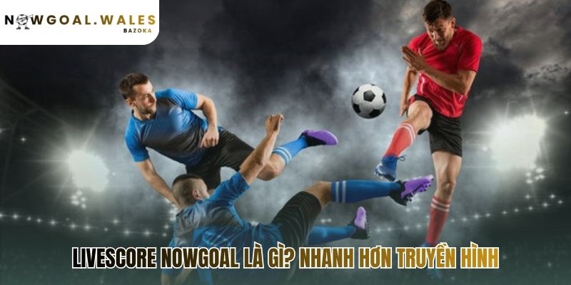 Công nghệ livescore loại bỏ độ trễ so với tín hiệu TV